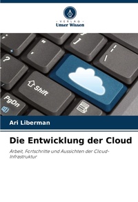 Abbildung von: Die Entwicklung der Cloud - Verlag Unser Wissen
