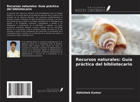 Abbildung von: Recursos naturales: Guía práctica del bibliotecario - Ediciones Nuestro Conocimiento