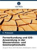 Cover: Fernerkundung und GIS-Anwendung in der Wasserstress- und Geomorphiestudie - Verlag Unser Wissen