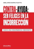 Cover: Contra-ayuda: ser felices en la incorrecci&oacute;n - Editorial Biblos