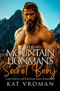 Cover: The Mountain Lionman's Secret Baby (Mythical Mountain Men) - Kat Vroman