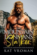 Cover: The Mountain Lionman's Stalker (Mythical Mountain Men) - Kat Vroman