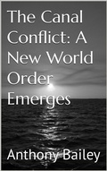 Cover: The Canal Conflict: A New World Order Emerges - Anthony Bailey