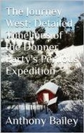 Cover: The Journey West: Detailed Timelines of the Donner Party's Perilous Expedition - Anthony Bailey
