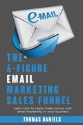 Cover: The 6-Figure Email Marketing Sales Funnel - Thomas Daniels