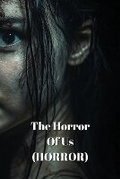 Cover: The Horror Of Us (HORROR) - Juliet Hastings
