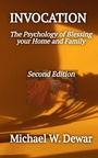 Cover: INVOCATION The Psychology of Blessing the Home and Family - Dwelling Place Publishers