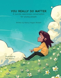 Abbildung von: YOU REALLY DO MATTER A suicide-awareness conversation for young people - Star Publishing (San Rafael, CA)