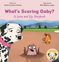 Cover: What's Scaring Gaby? - Sonia Cordero Kueng, LLC
