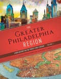 Cover: The Greater Philadelphia Region - University of Pennsylvania Press