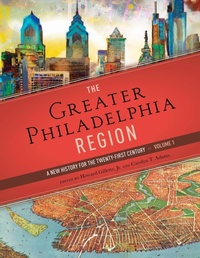 Enlarge image Cover: The Greater Philadelphia Region - University of Pennsylvania Press