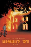 Cover: Burn It Down: Rigsby WI Volume 2 - Iron Circus Comics