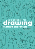 Cover: A Workbook for Drawing Clothed Characters - 3DTotal Publishing Ltd