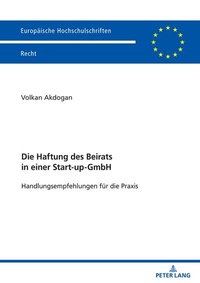 Abbildung von: Die Haftung des Beirats in einer Start-up-GmbH - Peter Lang Verlag