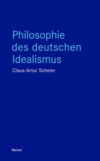 Abbildung von: Philosophie des deutschen Idealismus - Meiner