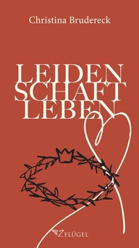 Abbildung von: Leidenschaft Leben - 2Flügel Verlag