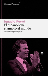 Enlarge image Cover: Espanol Que Enamoro Al Mundo, El - Libros del Asteroide S.L.U.