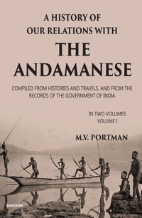 Bild: A History of Our Relations with the Andamanese, Volume I - Manohar Publishers and Distributors
