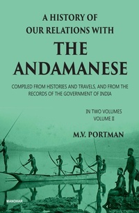 Bild: A History of Our Relations with the Andamanese, Volume II - Manohar Publishers and Distributors