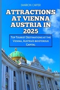 Cover: ATTRACTIONS AT VIENNA AUSTRIA IN 2025 - ATTRACTIONS AT VIENNA AUSTRIA IN 2025
