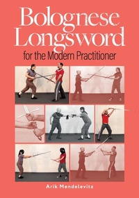 Abbildung von: Bolognese Longsword For The Modern Practitioner - Fool of Swords Publishing