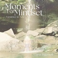 Cover: Moments For Mindset, A Journey To Now - Spines