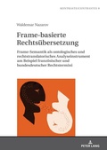 Cover: Frame-basierte Rechts&uuml;bersetzung - Peter Lang Verlag