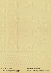 Abbildung von: Herbert Stattler: Lace Ware - Spector Books