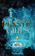 Cover: Plastic Girls - Alea Libris Verlag