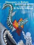 Cover: Dinosaurs vs Robots (Henry Parkers Robot Wars, #9) - David Nishimoto