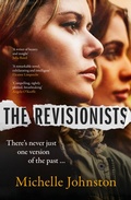 Cover: The Revisionists: A thrilling and utterly compelling novel from the author of Tiny Uncertain Miracles, perfect for readers of Sarah Winman and Heather Rose - Fourth Estate