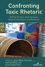 Cover: Confronting Toxic Rhetoric - Peter Lang Verlag