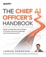 Cover: The Chief AI Officer's Handbook - Packt Publishing Limited