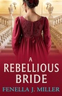 Cover: A Rebellious Bride - Boldwood Books Ltd