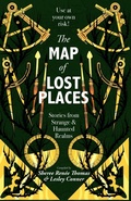 Cover: The Map of Lost Places: Stories From Strange and Haunted Realms - Apex Book Company