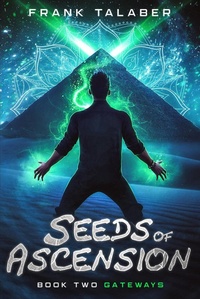 Enlarge image Cover: Book Two: Gateways (Seeds of Ascension, #2) - Frank Talaber