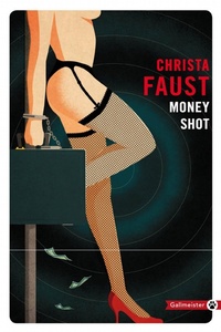 Enlarge image Cover: Money shot - Gallmeister
