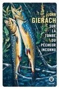 Cover: Sur la tombe du p&ecirc;cheur inconnu - Gallmeister