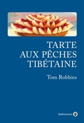 Cover: Tarte aux p&ecirc;ches tib&eacute;taine - Gallmeister