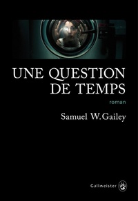 Enlarge image Cover: Une question de temps - Gallmeister
