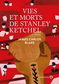 Cover: Vies et morts de Stanley Ketchel - Gallmeister