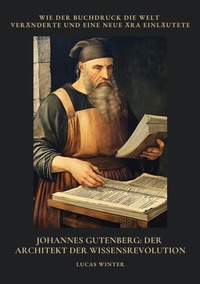 Abbildung von: Johannes Gutenberg:  Der Architekt der  Wissensrevolution - tredition GmbH
