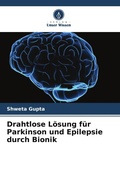 Cover: Drahtlose Loesung fuer Parkinson und Epilepsie durch Bionik - Verlag Unser Wissen