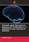 Cover: Solucao sem fios para a doenca de Parkinson e a epilepsia com recurso a bionica - Edicoes Nosso Conhecimento