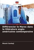 Cover: Differencier le Maroc dans la litterature anglo-americaine contemporaine - Editions Notre Savoir