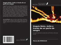 Abbildung von: Unguis-fénix, éxito a través de un pacto de sangre - Ediciones Nuestro Conocimiento