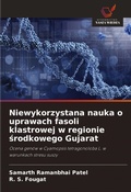 Cover: Niewykorzystana nauka o uprawach fasoli klastrowej w regionie srodkowego Gujarat - Wydawnictwo Nasza Wiedza