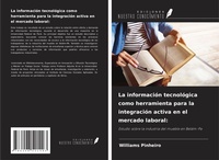 Abbildung von: La información tecnológica como herramienta para la integración activa en el mercado laboral: - Ediciones Nuestro Conocimiento