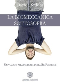 Abbildung von: La Biomeccanica sottosopra - Anima Edizioni