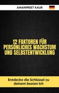 Cover: 12 Faktoren f&uuml;r pers&ouml;nliches Wachstum und Selbstentwicklung - Inkwell Press